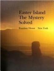 book cover of Easter Island--the mystery solved by Thor Heyerdahl