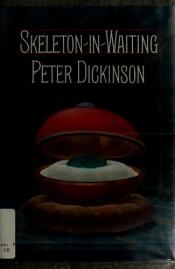 book cover of Skeleton-in-Waiting by Peter Dickinson