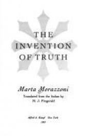 book cover of The Invention of Truth (L'invenzione della Verita) by Marta Morazzoni