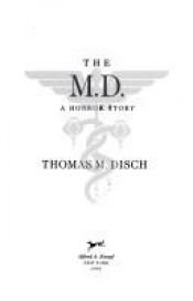 book cover of The M.D by Thomas M. Disch