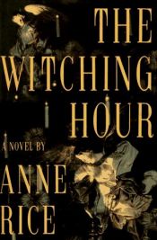 book cover of The Witching Hour by Anne Rice