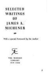 book cover of Selected Writings of James A. Michener with Special Foreword By the Author by James A. Michener