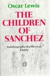 book cover of The Children of Sanchez by Oscar Lewis