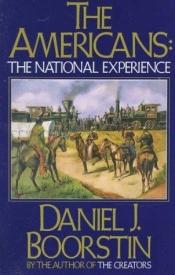 book cover of The Americans : the national experience by Daniel J. Boorstin