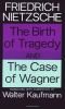 The Birth Of Tragedy, And The Case Of Wagner