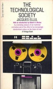 book cover of The technological society by Jacques Ellul