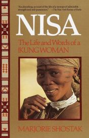 book cover of Nisa - The Life And Words Of A !Kung Woman by Marjorie Shostak