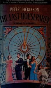 book cover of The Last Houseparty by Peter Dickinson