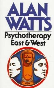 book cover of Psychotherapy, East & West by Alan Watts