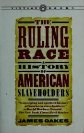 book cover of The ruling race by James Oakes