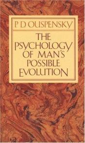 book cover of The psychology of man's possible evolution [by] P. D. Ouspensky by P. D. Ouspensky