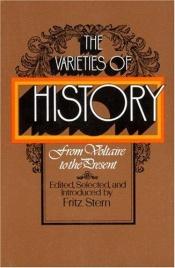 book cover of varieties of history, from Voltaire to the present by Fritz Stern
