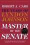 Master of the Senate: The Years of Lyndon Johnson
