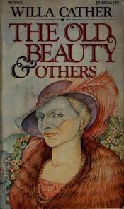 book cover of The Old Beauty & Others by Willa Cather