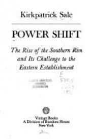 book cover of Power Shift: The Rise of the Southern Rim and Its Challenge to the Eastern Establishment by Kirkpatrick Sale