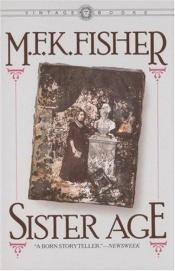 book cover of Sister Age by M. F. K. Fisher