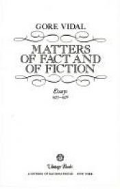book cover of Matters of Fact&fiction by Gore Vidal