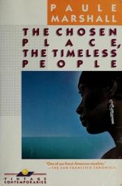 book cover of The chosen place, the timeless people by Paule Marshall