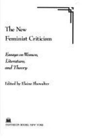 book cover of New Feminist Criticism (Ed. Elaine Showalter) by Elaine Showalter