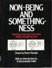 book cover of Non-being and Somethingness: Selections from the Comic Strip INSIDE WOODY ALLEN by Woody Allen