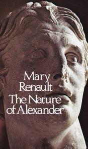 book cover of The Nature of Alexander by Mary Renault