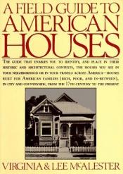book cover of A Field Guide to American houses by Virginia McAlester