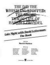 book cover of Late Night With David Letterman: The Book by Merrill Markoe