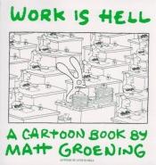 book cover of Arbeit ist die Hölle by Matt Groening