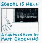 book cover of School is hell by Мэтт Гроунинг
