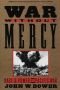War Without Mercy: Race & Power In The Pacific War