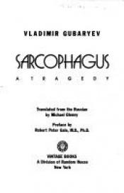 book cover of Sarcophagus A Tragedy by Vladimir Gubarev