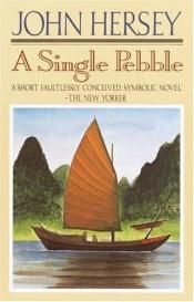 book cover of A Single Pebble by John Hersey