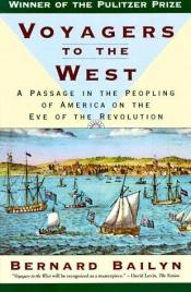 book cover of Voyagers to the West: A Passage in the Peopling of America on the Eve of the Revolution by ברנרד ביילין