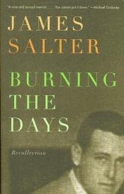 book cover of Burning the Days by James Salter