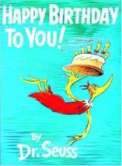 book cover of Happy Birthday to You! (Classic Seuss) by Dr. Seuss