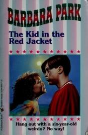book cover of The Kid in the Red Jacket by Barbara Park