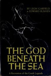 book cover of The God Beneath the Sea by Leon Garfield