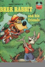 book cover of Walt Disney's Brer Rabbit and his friends. From the motion picture "Song of the South." by Joel Chandler Harris