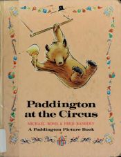book cover of Paddington bear at the circus by Michael Bond