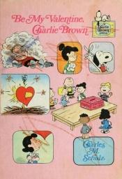 book cover of Be My Valentine, Charlie Brown by Charles M. Schulz