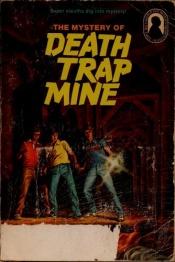 book cover of The Three Investigators in the Mystery of Death Trap Mine (The Three Investigators Mystery Series, 24) by Алфред Хичкок