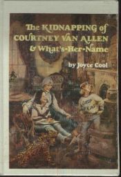 book cover of The kidnapping of Courtney Van Allen & what's her name by Joyce Cool