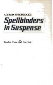 book cover of Alfred Hitchcock's spellbinders in suspense by Алфред Хичкок