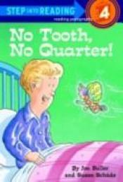 book cover of No Tooth, No Quarter! by Jon Buller
