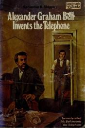 book cover of Alexander Graham Bell Invents the Telephone (Landmark books) by Katherine Binney Shippen