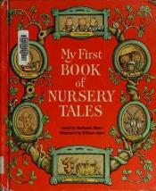 book cover of My First Book of Nursery Tales by Marianna Mayer