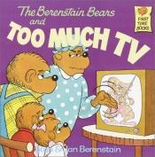 book cover of The Berenstain Bears and Too Much TV by Stan Berenstain