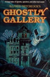 book cover of Hitchcock Ghostly Gallery (Alfred Hitchcock's Story Collection for Young Readers) by Alfred Hitchcock