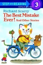 book cover of The Best Mistake Ever and Other Stories by Richard Scarry