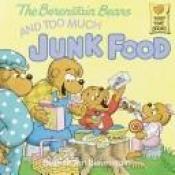 book cover of Berenstain Bears and Too Much Junk Food by Stan Berenstain